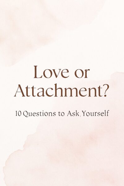Love or attachement questions to ask yourself