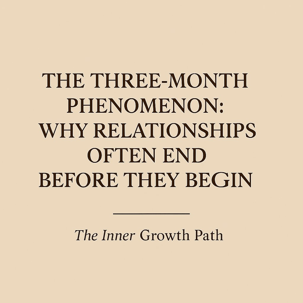 The Three-Month Phenomenon: Why Relationships Often End Before They Begin