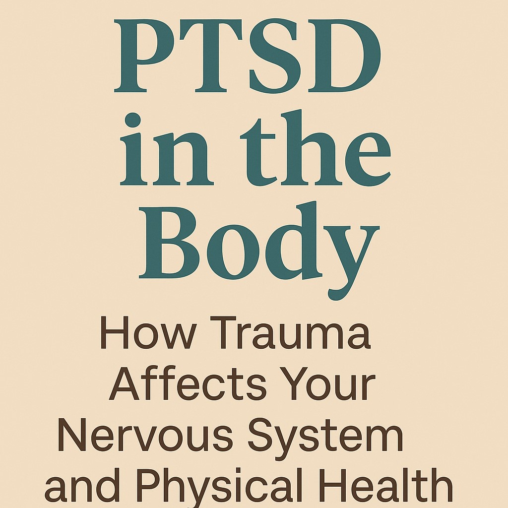 ptsd and the body nervous system trauma